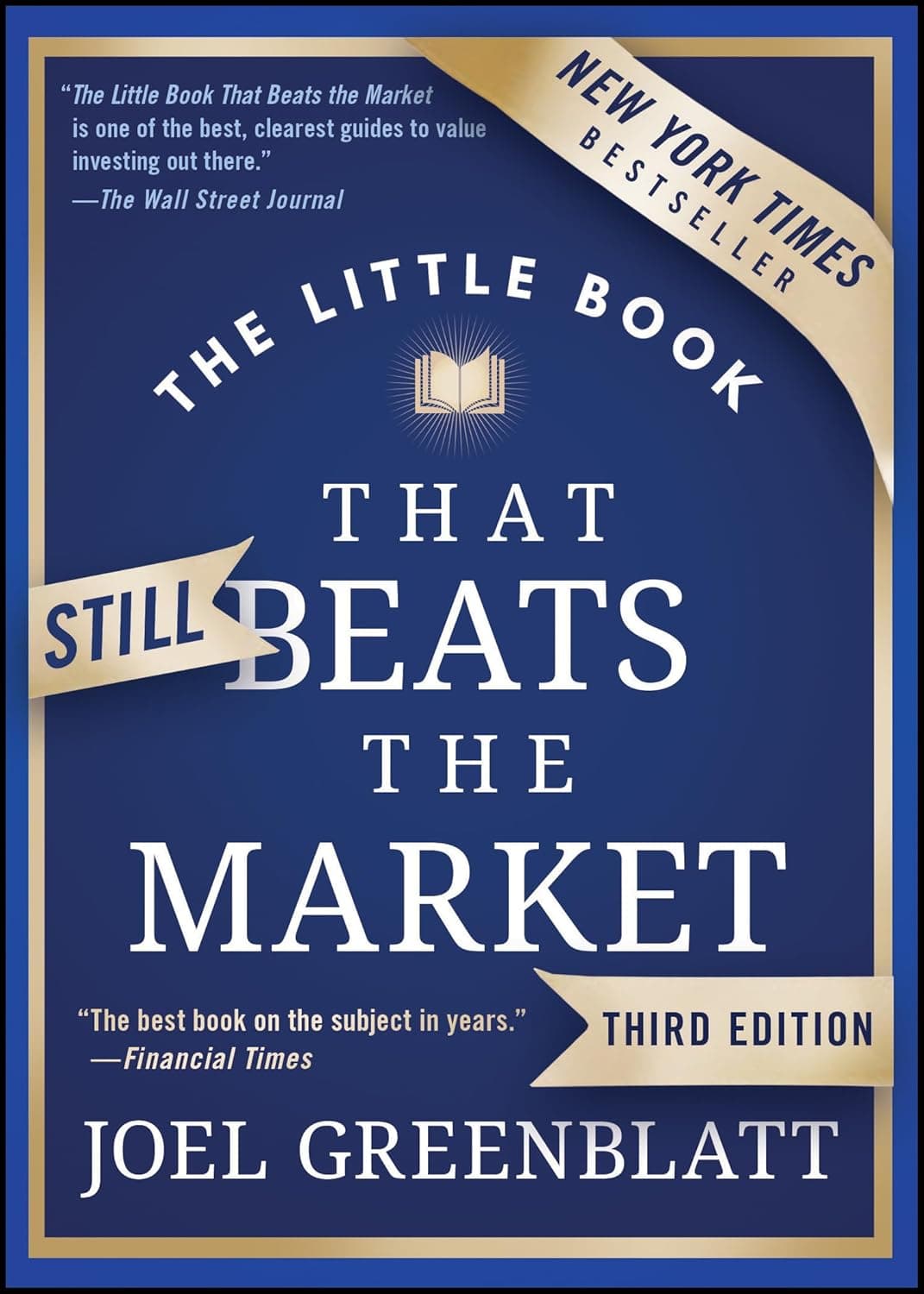 The Little Book That Still Beats the Market by Joel Greenblatt - Third Edition, New York Times Bestseller