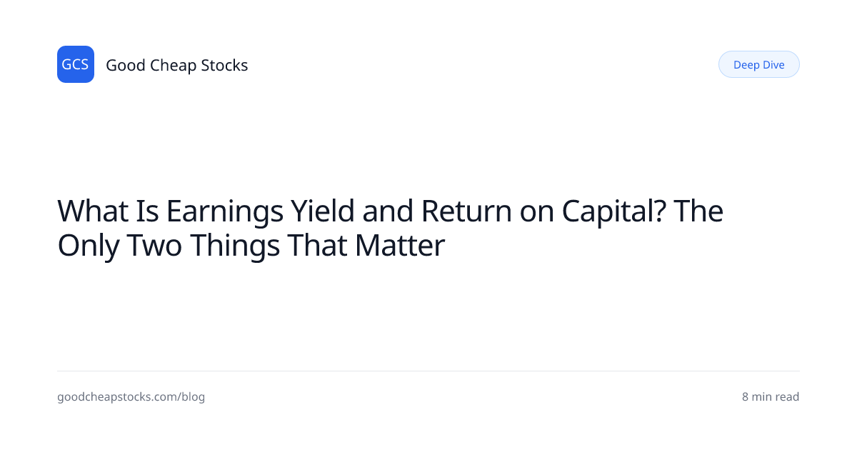 What Is Earnings Yield and Return on Capital? The Only Two Things That ...